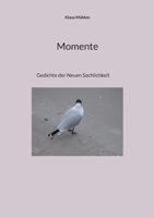 Momente: Gedichte der Neuen Sachlichkeit (German Edition) 3696730920 Book Cover