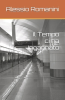 Il Tempo ci ha Ingannato (Italian Edition) B0DZXFXTZ8 Book Cover