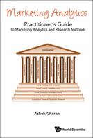 Marketing Analytics: A Practitioner's Guide to Marketing Analytics and Research Methods 9814678570 Book Cover