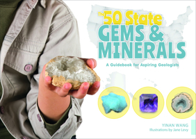 The 50 State Gems and Minerals: A Guidebook for Aspiring Geologists 0764359959 Book Cover