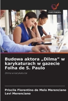 Budowa aktora "Dilma" w karykaturach w gazecie Folha de S. Paulo (Polish Edition) 620272322X Book Cover
