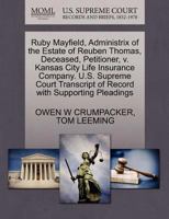Ruby Mayfield, Administrix of the Estate of Reuben Thomas, Deceased, Petitioner, v. Kansas City Life Insurance Company. U.S. Supreme Court Transcript of Record with Supporting Pleadings 1270363484 Book Cover