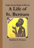 A Life of St. Bertram 0244944393 Book Cover