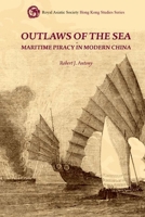 Outlaws of the Sea: Maritime Piracy in Modern China 9888876775 Book Cover