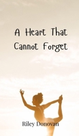 A Heart That Cannot Forget 3690803144 Book Cover