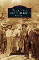 Black Hills Gold Rush Towns: Volume II 1467113972 Book Cover