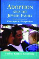 Adoption & the Jewish Family 0827606532 Book Cover
