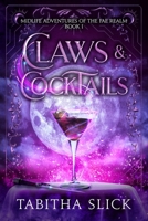 Claws & Cocktails: Midlife Paranormal Women's Fiction Fantasy (Midlife Adventures of the Fae Realm) B0DYTDP5V1 Book Cover