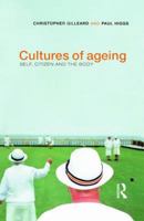 Cultures of Aging: Self, Citizen, and the Body 0582356415 Book Cover