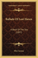 Ballads Of Lost Haven: A Book Of The Sea (1897) 1508753776 Book Cover