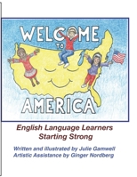 Welcome to America: English Language Learners Starting Strong B0GY5H1RBX Book Cover