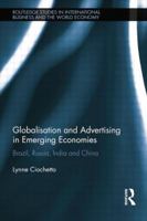 Globalisation and Advertising in Emerging Economies: Brazil, Russia, India and China 1138014214 Book Cover