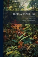 Trees And Shrubs: Illustrations Of New Or Little Known Ligneous Plants, Volume 1, Parts 3-4 1286502810 Book Cover