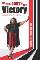 My Soul Crieth for Victory Being Reborn: A Queen’s Journey B09WPZ9HV1 Book Cover