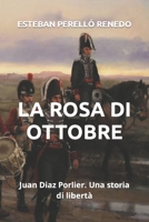LA ROSA DI OTTOBRE: Juan Diaz Porlier. Una storia di libertà B09HJ4T6TX Book Cover