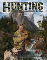Hunting: Grayscale Coloring Books for Men: 44 Hunting Themed Scenes with Hunters, Hunting Dogs, Hunting Gear and Wildlife Such as Ducks, Deer, Bears, Pheasants, Moose, Foxes, Rabbits and More 1547103892 Book Cover
