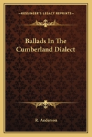 Ballads In The Cumberland Dialect 1176211544 Book Cover