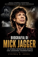 Biografia Di Mick Jagger: La Storia Ispiratrice Dietro Una Leggenda Inarrestabile: Dagli esordi londinesi all'immortalità nel rock mondiale (Italian Edition) B0H8WQBHTT Book Cover
