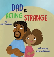 Dad is Acting Strange 0974205257 Book Cover