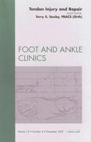 Tendon Injury and Repair, An Issue of Foot and Ankle Clinics (Volume 12-4) 141605071X Book Cover