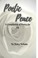 Poetic Peace .: A compilation of poetry for all 1944782990 Book Cover