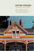 Exiting Nirvana: A Daughter's Life with Autism 0316691240 Book Cover