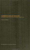 Caribbean - English Passages: Intertexuality in a Postcolonial Tradition (Routledge Research in Postcolonial Literatures) 0415255848 Book Cover