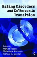 Eating Disorders and Cultures in Transition 0415228603 Book Cover