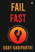 Fail Fast: Why Failing Early Is the Shortcut to Lifelong Success B0G4D5SBTZ Book Cover