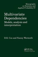 Multivariate Dependencies: Models, Analysis and Interpretation (Monographs on Statistics and Applied Probability) 0367401371 Book Cover