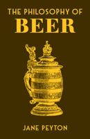 The Philosophy of Beer 071235347X Book Cover