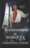 Reformando o Marquês: Um romance picante da Regência (Conquistando as Belezas) (Portuguese Edition) B0GQ6M9F82 Book Cover