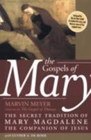 The Gospels of Mary: The Secret Tradition of Mary Magdalene, the Companion of Jesus 0060727918 Book Cover