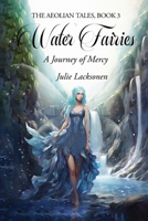 Water Fairies: A Journey of Mercy (The Aeolian Tales) B0DJN14P4C Book Cover