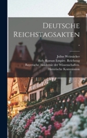 Deutsche Reichstagsakten. 1018689028 Book Cover