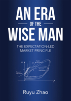 An Era of The Wise Man: The Expectation-led Market Principle 1487808372 Book Cover