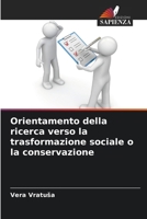 Orientamento della ricerca verso la trasformazione sociale o la conservazione (Italian Edition) 6208892856 Book Cover
