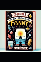 Things That Don’t Belong In Your Fanny B0DQH42G9Z Book Cover