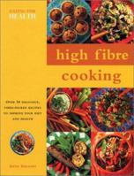 High Fibre Cooking: Eating for Health Series 075481131X Book Cover