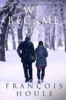 We Became Us: A prequel novella to It Happened to Us 1775049000 Book Cover