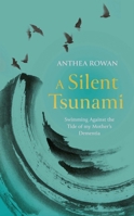 A Silent Tsunami: Swimming Against the Tide of My Mother's Dementia 1835010571 Book Cover