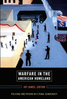 Warfare in the American Homeland: Policing and Prison in a Penal Democracy 0822339234 Book Cover
