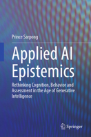 Applied AI Epistemics: Rethinking Cognition, Behavior and Assessment in the Age of Generative Intelligence 3032360072 Book Cover