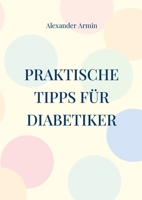 Praktische Tipps für Diabetiker (German Edition) 3769323157 Book Cover