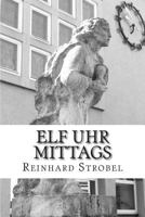 Elf Uhr Mittags: Ich erinnere mich 1499121725 Book Cover