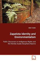 Zapatista Identity and Environmentalism: Public Discourses on Indigenous Rights and the Montes Azules Biosphere Reserve 3639169131 Book Cover