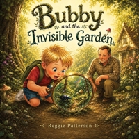 Bubby and the Invisible Garden B0H2B6J3RX Book Cover