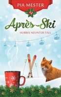 Après-Ski - Hubbis neunter Fall (German Edition) 374978163X Book Cover