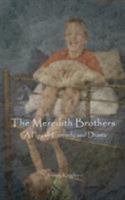 The Meredith Brothers: a play of comedy and drama 0988498294 Book Cover