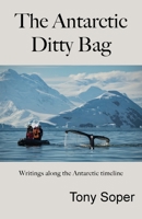 The Antarctic Ditty Bag 0955380111 Book Cover